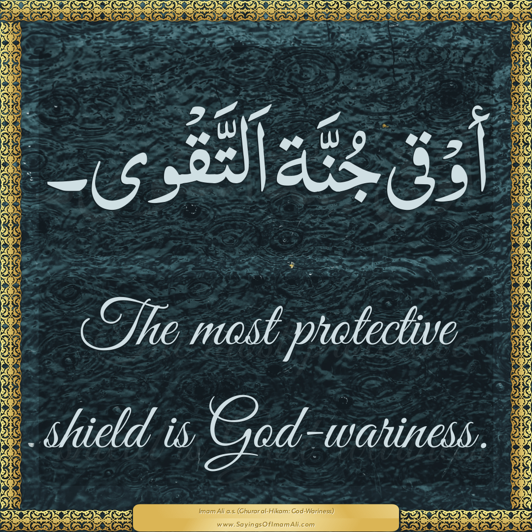 The most protective shield is God-wariness.